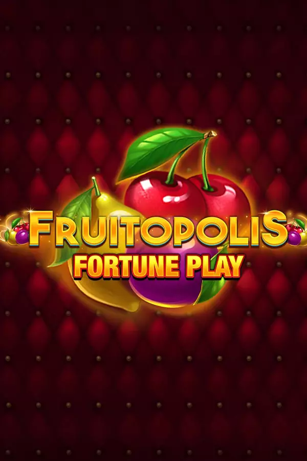 Fruitopolis Fortune Play